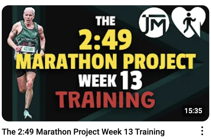 The 2:49 Marathon Project Week 13 Training Sessions